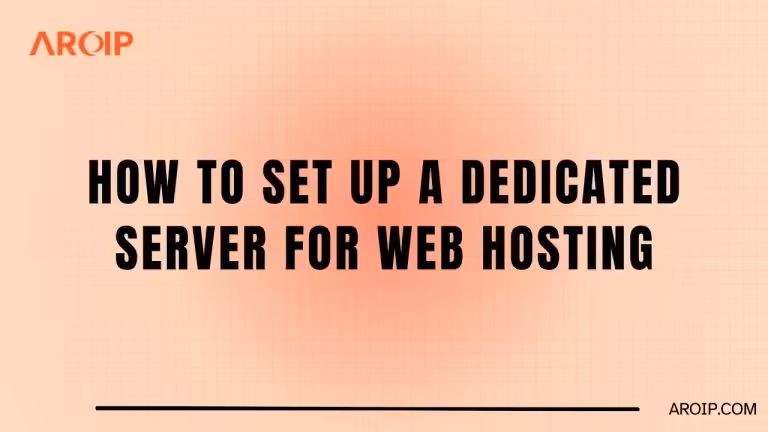 How to Set Up a Dedicated Server for Web Hosting